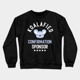 Koalafied Confirmation Sponsor - Funny Gift Idea for Confirmation Sponsors Crewneck Sweatshirt